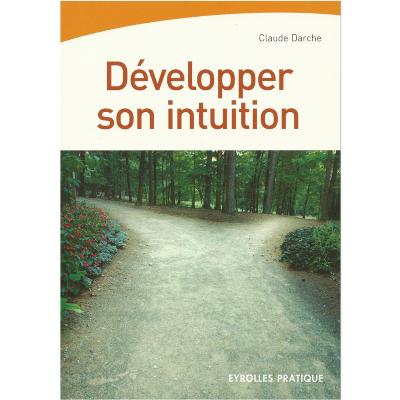 Développer son intuition - Claude Darche