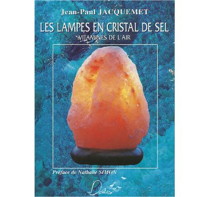 Les Lampes en cristal de sel - J-Paul Jacquemet