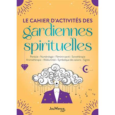 Le Cahier d'Activités des Gardiennes Spirituelles - Jouvence Eso