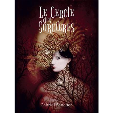 Le Cercle des Sorcières - Gabriel Sanchez