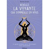 Révélez la Voyante qui Sommeille en vous - Floriane Arzouni