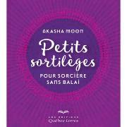 Petits Sortilges pour Sorcire sans Balai - Akasha Moon