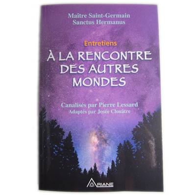 A la Rencontre des Autres Mondes - Entretiens - Maître Saint-Germain