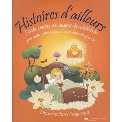 Histoires d'Ailleurs Petits Contes de Sagesse Bouddhiste