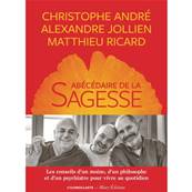 Abécédaire de la Sagesse - Christophe André, Matthieu Ricard, Alexandre Jollien