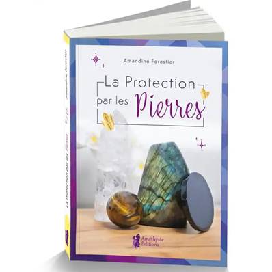 La Protection par les Pierres - Amandine Forestier