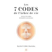 Les 7 Codes de l'Arbre de Vie - Rachel L'Abbé Shatiuka