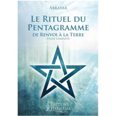 Le Rituel du Pentagramme de Renvoi à la Terre - Abrasax