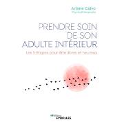 Prendre soin de son adulte intérieur - Ariane Calvo