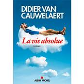 La Vie Absolue - Didier Van Cauwelaert