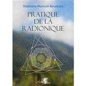 Pratique de la Radionique - Stéphane Monnot-Boudrant