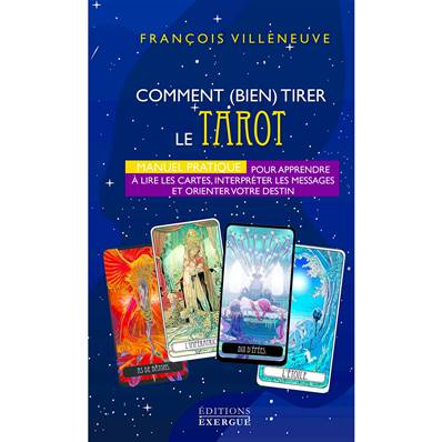 Comment (bien) Tirer le Tarot - François Villeneuve