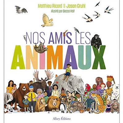Nos Amis les Animaux - Matthieu Ricard - Jason Gruhl