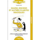 Sauge, Encens et Autres Plantes Magiques - Aurlie Aim