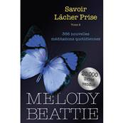 Savoir Lâcher Prise - Tome 2 Nouvelles Méditations Quotidiennes - Melody Beattie