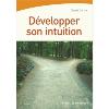 Dvelopper son intuition - Claude Darche