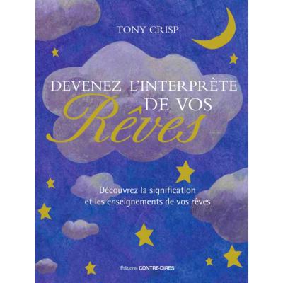 Devenez l'interprète de vos rêves - Tony Crisp