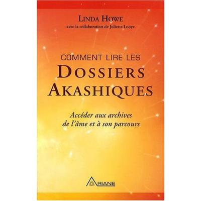 Comment Lire les Dossiers Akashiques - Linda Howe