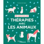 50 Exercices de Thérapies avec les Animaux - Victoria Herrmani