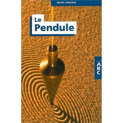 L'ABC du pendule - Michel Hennique