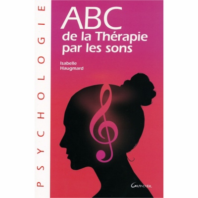 ABC de la thérapie par les sons - Isabelle Haugmard