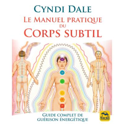 Le Manuel Pratique du Corps Subtil - Cyndi Dale
