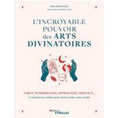 L'Incroyable Pouvoir des Arts Divinatoires - Lisa Boswell