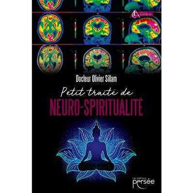 Petit Traité de Neuro-Spiritualité - Olivier Sillam