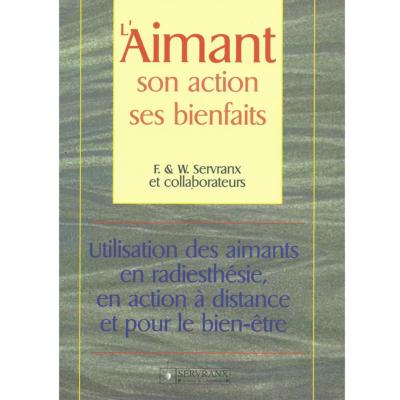 L'Aimant Son action Ses bienfaits - F. & W. Servranx