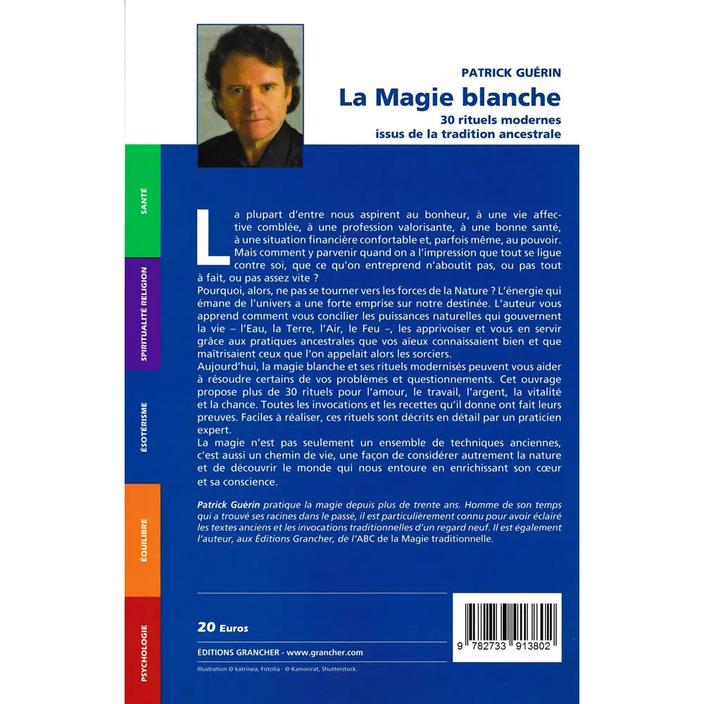 Quatrième de couverture du livre La Magie blanche de Patrick Guérin proposant 30 rituels modernes issus de la tradition ancestrale.