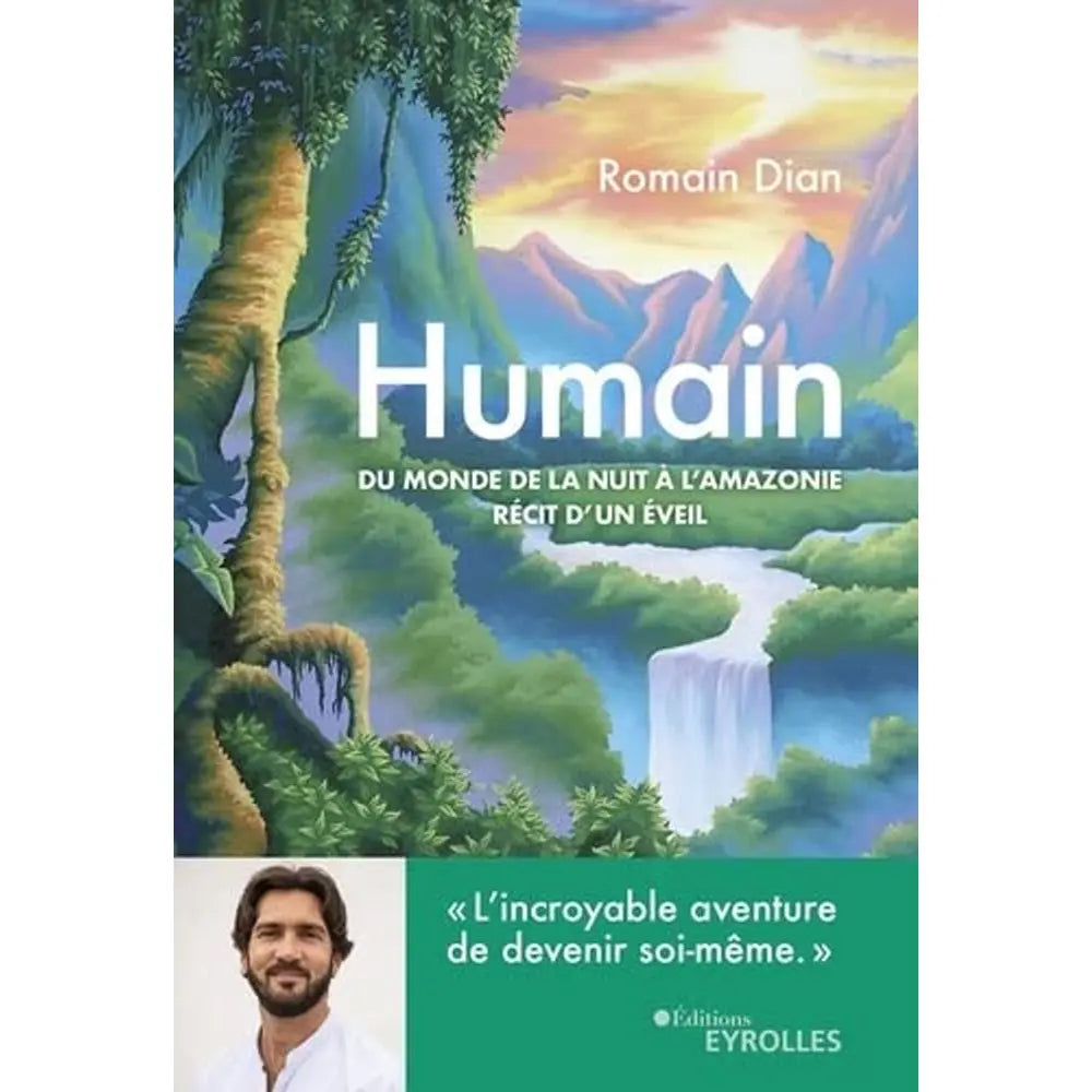 Couverture du livre "Humain : Du monde de la nuit à l'Amazonie" de Romain Dian aux éditions Eyrolles.