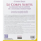 Le Corps Subtil - La Grande Encyclopédie de l'Anatomie Énergétique de Cyndi Dale, illustré par le verso de sa couverture qui présente un résumé détaillé des thèmes abordés dans l'ouvrage sur un fond blanc épuré encadré de jaune.