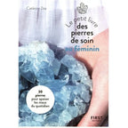 Le Petit Livre des Pierres de Soin au Féminin First Editions
