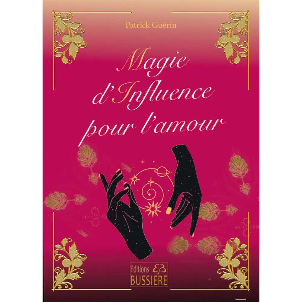 Couverture du livre Magie d'Influence pour l'amour de Patrick Guérin aux Éditions Bussière.