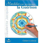 Couverture du cahier à colorier "Mandalas pour accompagner... la Guérison" de Claudette Jacques.