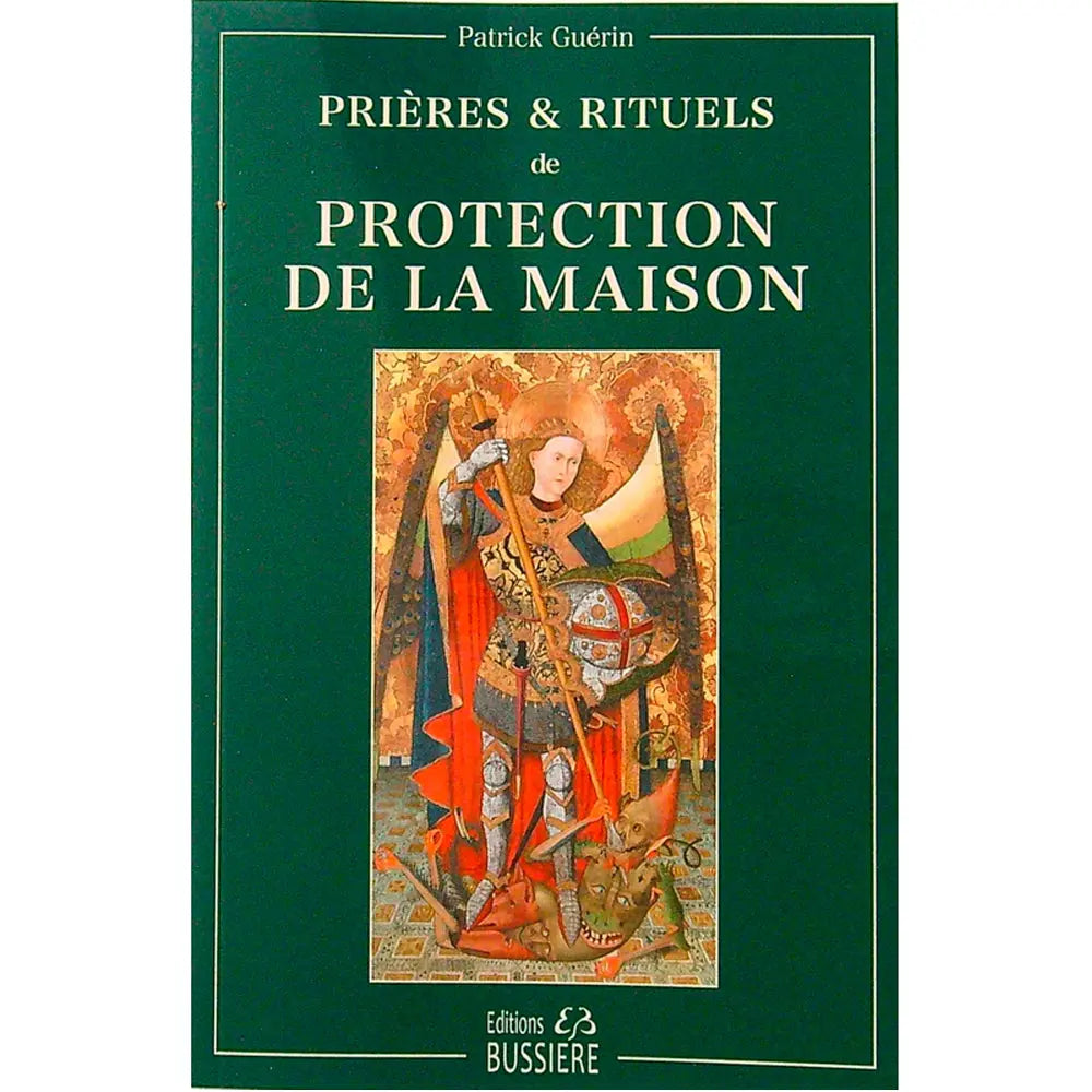Couverture verte du livre Prières & Rituels de Protection de la Maison illustrée par une représentation de Saint Michel terrassant le dragon.