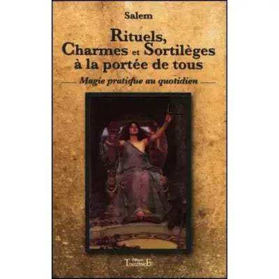 Couverture du livre "Rituels, Charmes et Sortilèges à la portée de tous" de Salem.