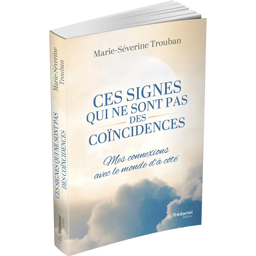 Ces Signes qui ne sont pas des Coïncidences - Marie Séverine Trouban Guy Trédaniel Editeur