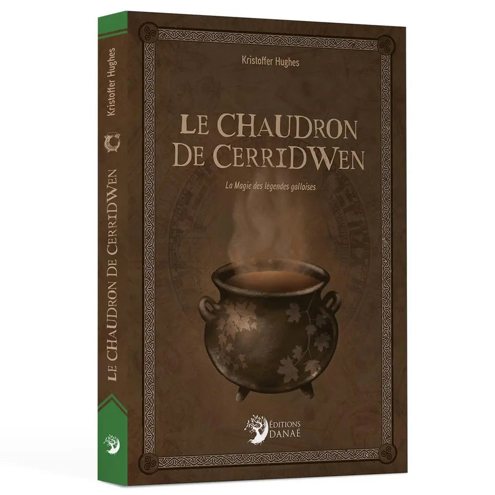 Le Chaudron de Cerridwen La Magie des Légendes Galloises - Kristoffer Hughes Editions Danaé