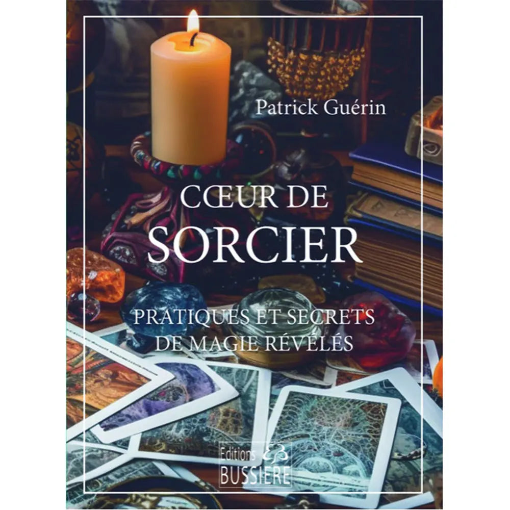 Couverture du livre Cœur de Sorcier de Patrick Guérin, montrant une bougie allumée, des cristaux et des cartes ésotériques, publiée aux Éditions Bussière.