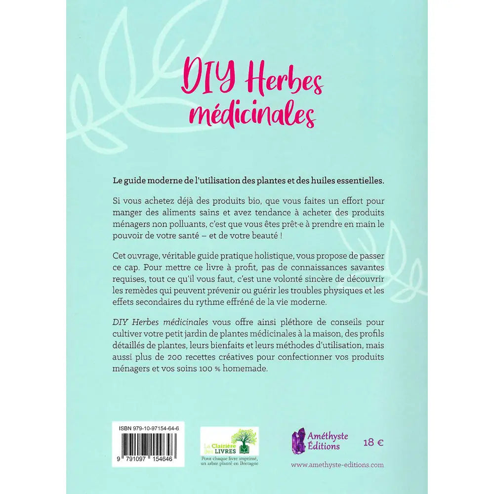 Quatrième de couverture du livre DIY Herbes médicinales présentant le résumé sur l'usage des plantes et des huiles.