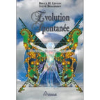 Couverture du livre "Évolution Spontanée" de Bruce H. Lipton et Steve Bhaerman aux éditions Ariane.