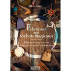 Couverture du livre "Fabriquer ses Sachets Magiques" d'Elhoim Leafar aux éditions Alliance Magique.