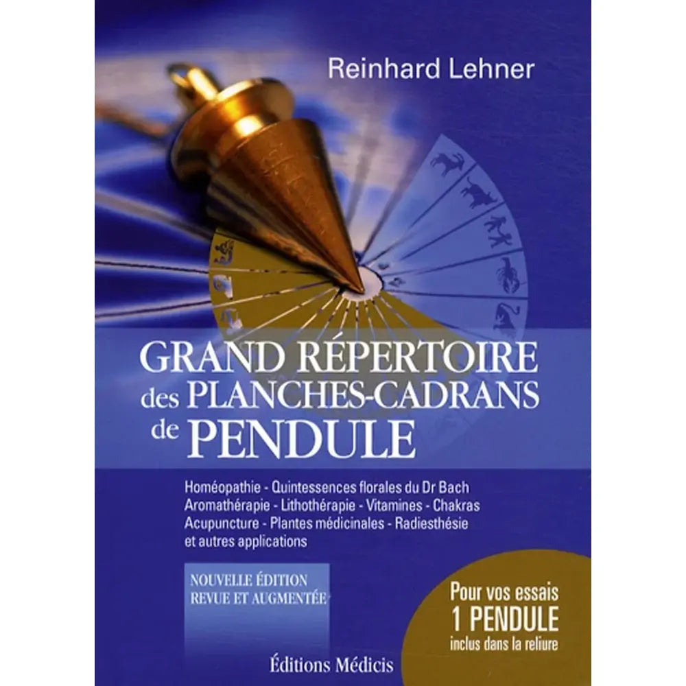 Couverture du livre "Grand Répertoire des Planches-Cadrans de Pendule" par Reinhard Lehner aux Éditions Médicis, illustrée par un pendule conique doré survolant un cadran radiesthésique bleu.