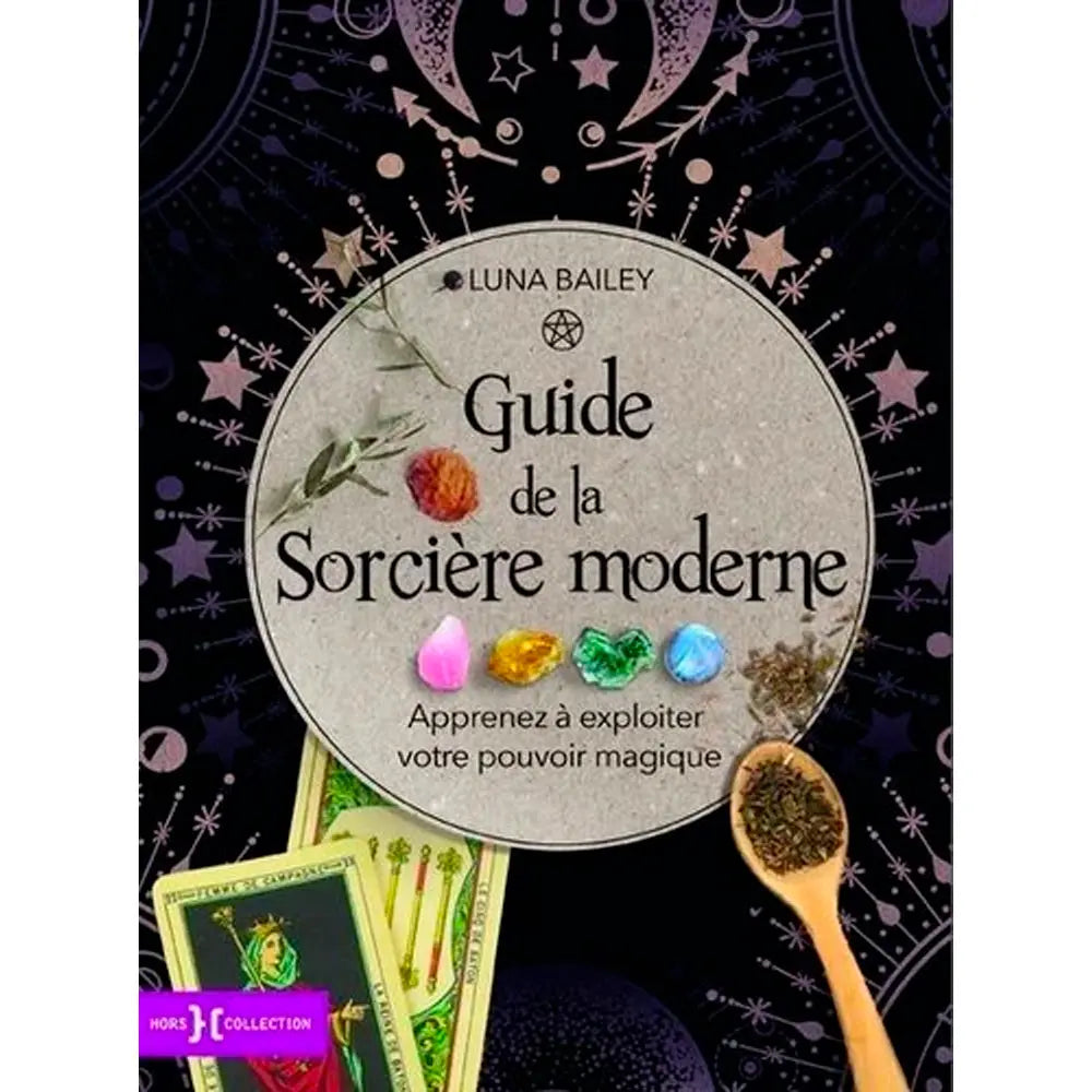 Couverture du livre "Guide de la Sorcière moderne" de Luna Bailey aux éditions Hors Collection.