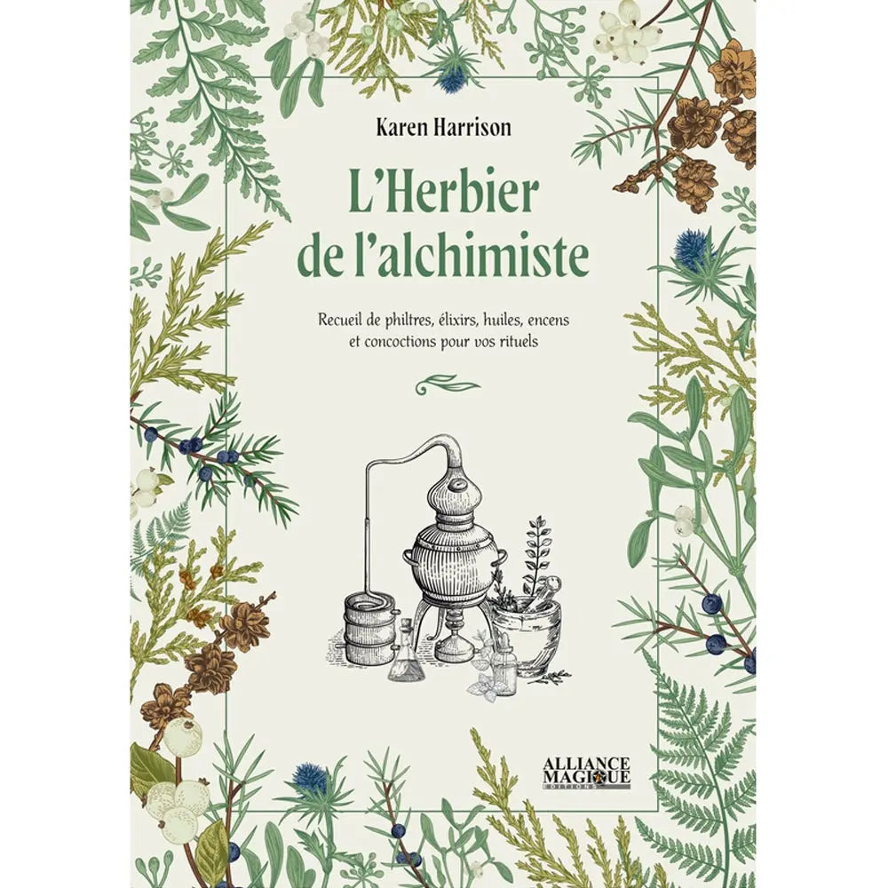 Livre L'Herbier de l'Alchimiste de Karen Harrison aux Éditions Alliance Magique. Couverture illustrée de plantes et d'un alambic pour rituels.