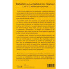 Quatrième de couverture du livre « Initiation à la pratique du Pendule » de Pierre d'Arzon, détaillant un programme en quatre parties incluant le choix du matériel, des exercices d'apprentissage et des applications concrètes comme la recherche d'objets ou la géobiologie.