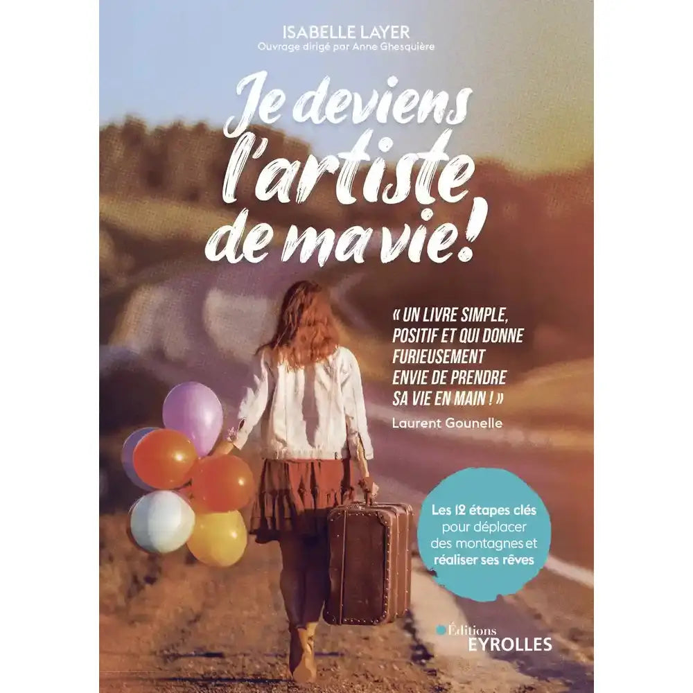 Couverture du livre "Je deviens l'artiste de ma vie !" d'Isabelle Layer aux éditions Eyrolles.