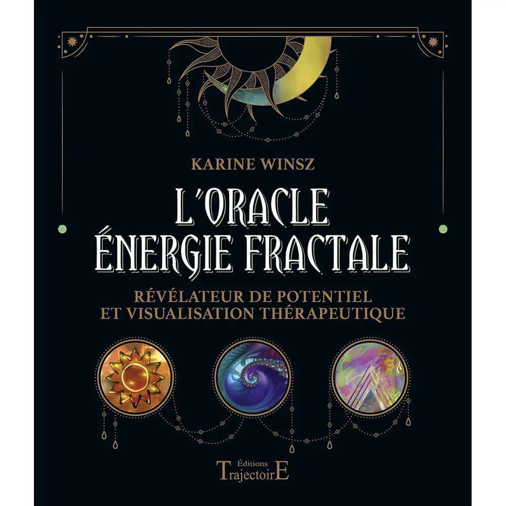 L'Oracle Énergie Fractale de Karine Winsz présenté avec des symboles célestes et trois médaillons illustrant des motifs de soleil, de spirale et de géométrie sacrée sur un fond noir.