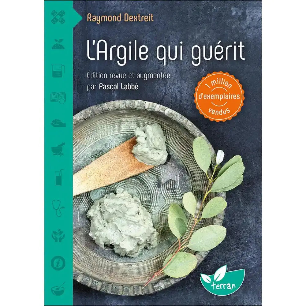 Couverture du livre "L'Argile qui guérit" de Raymond Dextreit, édition revue et augmentée par Pascal Labbé aux éditions Terran.